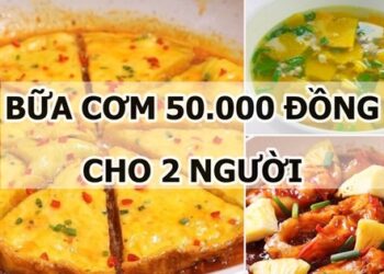 Gợi ý thực đơn bữa cơm 50.000 đồng cho 2 người: Tiết kiệm nhưng bổ dưỡng