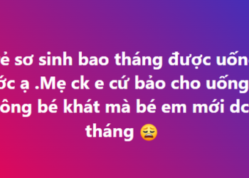Mẹ chồng nhất định cho cháu 1 tháng tuổi uống nước vì sợ khát, con dâu giải thích thế nào cũng không nghe