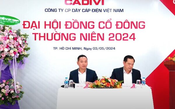 ĐHĐCĐ Cadivi: Ông Nguyễn Văn Tuấn rời ghế Chủ tịch HĐQT, tỷ lệ cổ tức tiền mặt 2023 lên đến 100%