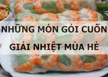 Những món gỏi cuốn giải nhiệt ngày hè