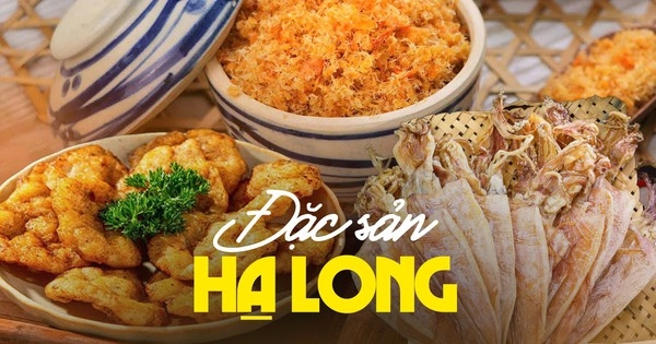 5 món đặc sản mang hương vị của biển mà nếu đi Hạ Long đều nên mua về làm quà