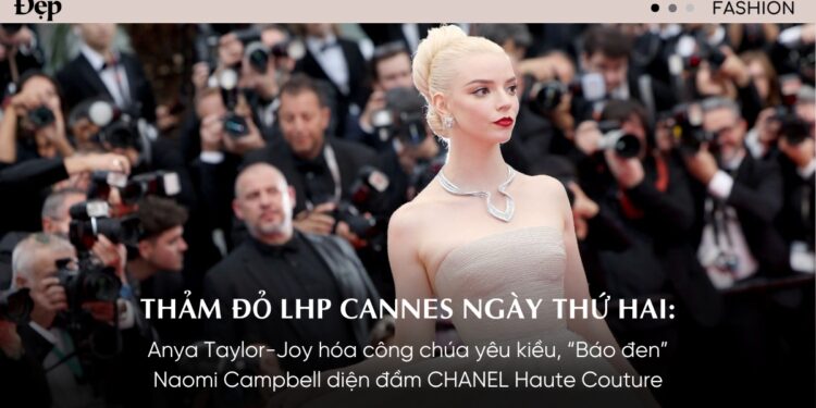#Cannes2024 – Anya Taylor-Joy hóa công chúa Dior yêu kiều, Naomi Campbell diện đầm vintage của CHANEL Haute Couture