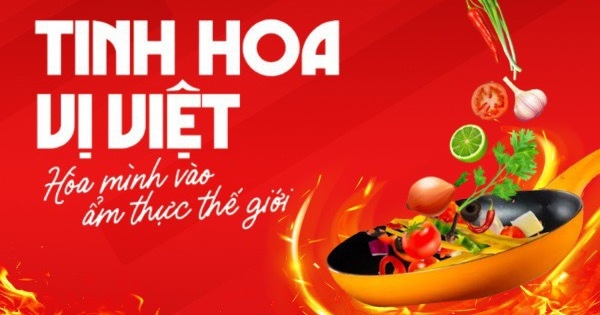 Phát động cuộc thi nấu ăn “Tinh hoa Vị Việt – Hòa mình vào ẩm thực thế giới”