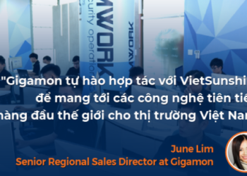 VietSunshine tích hợp nền tảng Gigamon vào Cyber Range và SOC