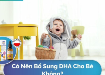 Có nên bổ sung DHA cho bé không?