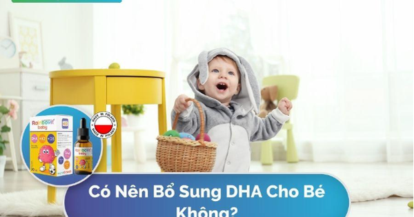 Có nên bổ sung DHA cho bé không?