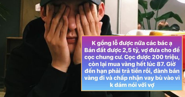 Giấu vợ mang tiền mua nhà đi đu đỉnh vàng: Giờ nhà không có, từ có tiền tỷ thành ra nợ nần