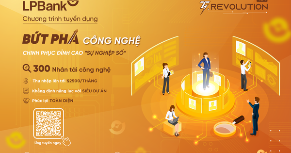 LPBank trả lương tới 2500 USD/tháng để chiêu mộ nhân tài công nghệ