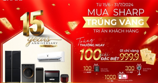 Mừng sinh nhật 15 năm: Sharp tưng bừng tặng vàng tri ân khách hàng